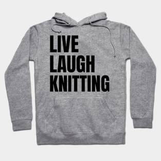 Live Laugh Knitting Hoodie